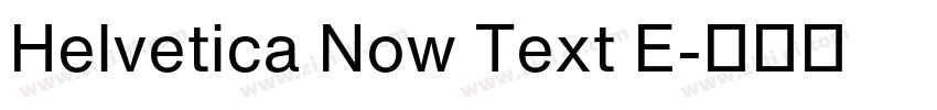Helvetica Now Text E字体转换